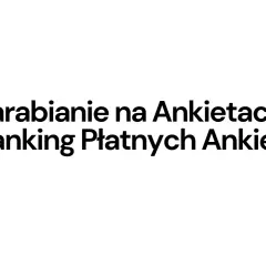 Ile można zarobić na płatnych ankietach? Odkryj realne zarobki