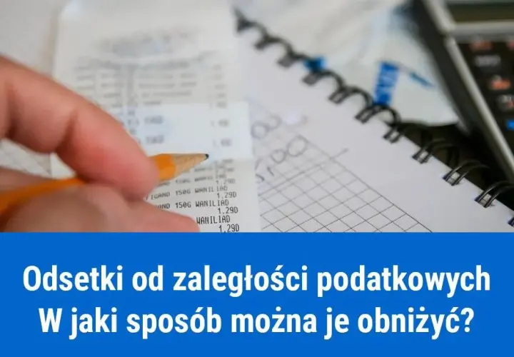 Jak uniknąć wysokich odsetek za zaległości podatkowe i obliczyć je prawidłowo